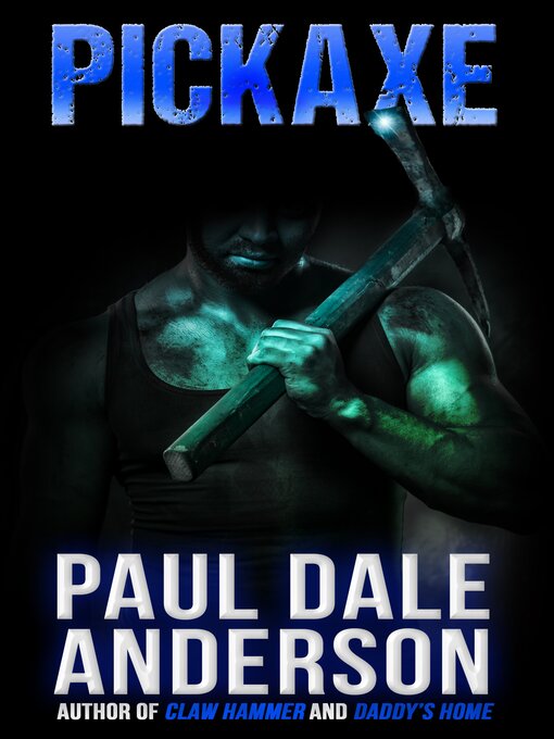 Title details for Pickaxe by Paul Dale Anderson - Available